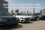 Buying a Used Luxury Car in Dubai: 7 Insider Tips to Avoid Costly Mistakes